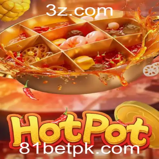81 bet - Explorando o Mundo do Hotpot: O Jogo de Sorte e Entretenimento com 81 Bet