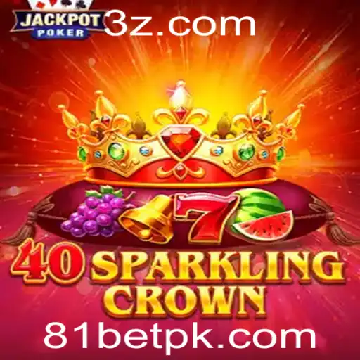 Descubra o Fascinante Mundo de 40SparklingCrown e a Emoção de '81 Bet'
