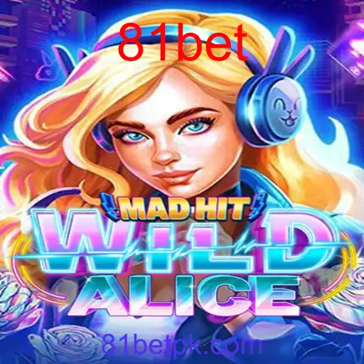 MadHitWildAlice: Um Mergulho no Mundo da Aventura com 81bet